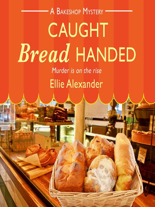 Title details for Caught Bread Handed by Ellie Alexander - Available